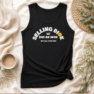 Pretty Selling Dick $40 An Inch Buy All 3 For 100 Tank Top