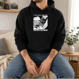 Hot It Says Right Here That You'Re A Lil Bitch Hoodie in black, front view with bold white text print