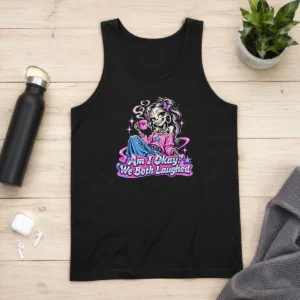 Pretty Am I Okay We Both Laughed Skeleton Girl Halloween Tank Top