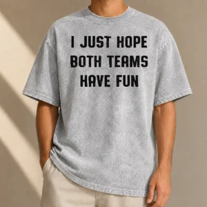 Hot Nice I Just Hope Both Teams Have Fun Sportsmanship Shirt - Image 8