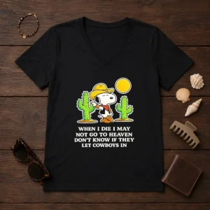Original Snoopy Cowboy When I Die I May Not Go To Heaven V-Neck Shirt
