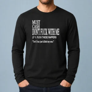 Hot Must Cash Don'T Fuck With Me Long Sleeve Shirt