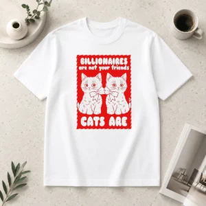 Hot Nice Billionaires Are Not Your Friends Cats Are Kitten