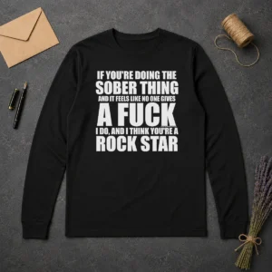 Hot If You'Re Doing The Sober Thing And It Feels Like No One Gives A F Keep The Plug In The Jug I Do Long Sleeve Shirt