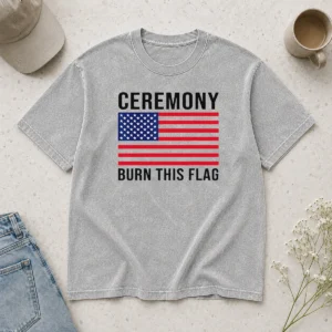 Original Funny Ceremony Burn This Flag United States Of America Patriotic Protest Washed T-Shirt