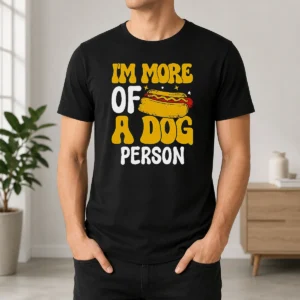 Good Hotdog Lover I'M More A Dog Person