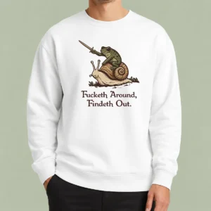 Top Funny Fucketh Around Findeth Out Frog Snail Sweater