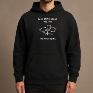 Top Best Thing About My Job The Chair Spins Hoodie