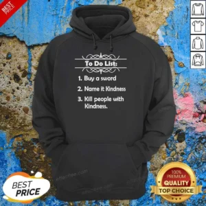 Good To Do List Kill People With Kindness Hoodie hoodie optimized with front print and drawstring hood