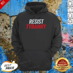 Hot Resist Tyranny Hoodie