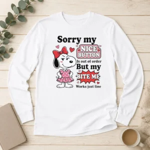 Nice Top Sorry My Nice Button Out Of Order But My Bite Me Works Just Fine long sleeve shirt in white showing front graphic design