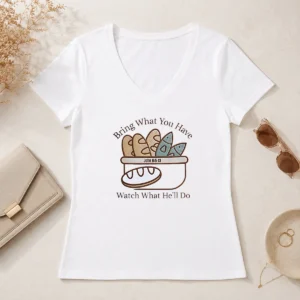 Top Bring What You Have Watch What He'Ll Do John 6 5 13 V-Neck Shirt