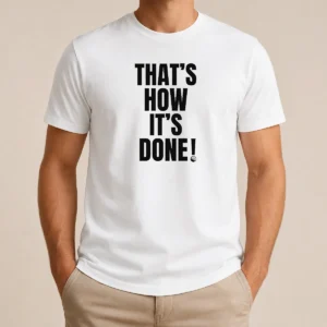 Good That’s How It’s Done Golf Quote Golfer Golfing Shirt