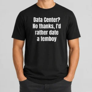 Official Data Center No Thanks I'D Rather Date A Femboy