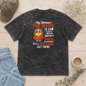 Awesome My Tolerance For Idiots Is Low New Strain Out There Minion Washed T-Shirt