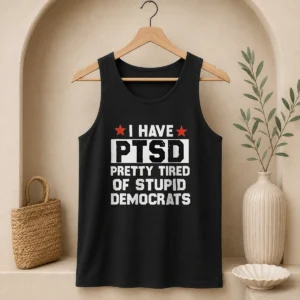 Good Republican I Have Ptsd Pretty Tired Of Stupid Democrats Red Stars Tank Top