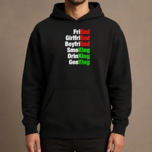 Top Friend Girlfriend Boyfriend Smoking Drinking Geeking Wordplay Text Hoodie