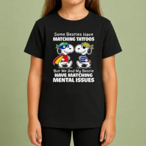 Awesome Hot Snoopy Some Besties Have Matching Tattoos But Me And My Bestie Have Matching Mental Issues Kids T-Shirt