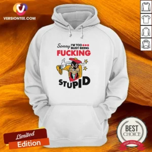 Official Goofy Sorry I'M Too Busy Being Fcking Stupid hoodie in black with front graphic print