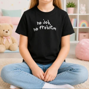 Nice No Job No Problem Text Quote Kids T-Shirt