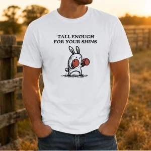 Pretty Tall Enough For Your Shins Boxing Rabbit