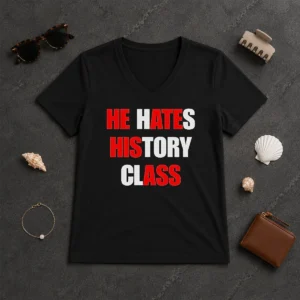 Nice He Hates History Class V-Neck Shirt