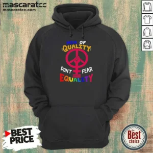 Funny Men Of Quality Don'T Fear Equality Peace Hoodie