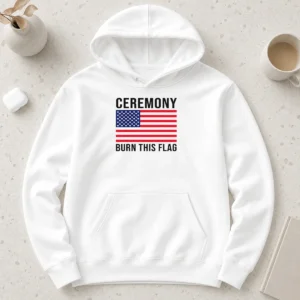 Original Funny Ceremony Burn This Flag United States Of America Patriotic Protest Hoodie in black, showing front view with bold text design