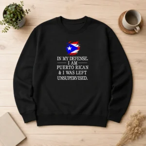 Nice Pretty Puerto Rican In My Defense I Am Puerto Rican And I Was Left Unsupervised Sweater