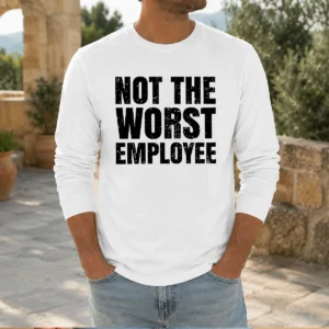 Pretty Not The Worst Employee Geek Long Sleeve Shirt