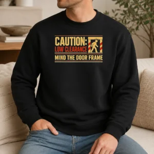 Pretty Premium Caution Low Clearance Mind The Door Frame Sweater