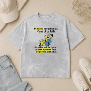 Funny Minion No Matter How Old We Get If One Of US Falls The Other Will Be There To Take A Pictu Washed T-Shirt