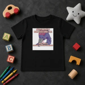Original Official Why Couldn'T I Have Been Born Girl Everything Is So Confusing Somehow Kids T-Shirt