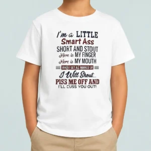 Pretty Top I'M A Little Smart Ass Short And Stout Here Is My Finger Here Is My Mouth Kids T-Shirt