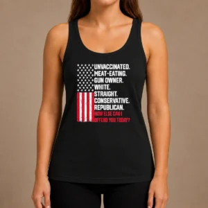 Top Hot Unvaccinated Meat Eating Gun Owner White Straight Conservative Republican Tank Top
