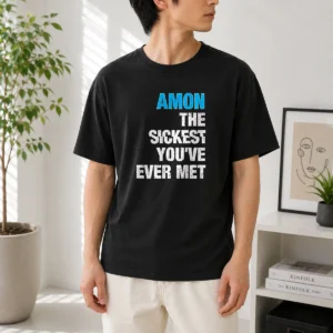 Good Amon The Sickest You'Ve Ever Met