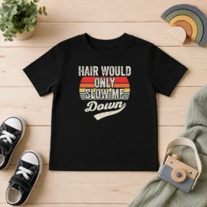 Premium Hair Would Only Slow Me Down Retro Quote Kids T-Shirt