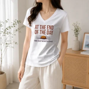 Premium At The End Of The Day The Day'S Gotta End V-Neck Shirt