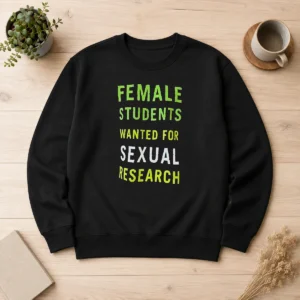 Nice Pretty Female Students Wanted For Sexual Research Sweater