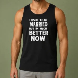 Pretty I Used To Be Married But I'M Much Better Now Tank Top