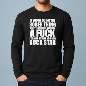 Funny If You'Re Doing The Sober Thing And It Feels Like No One Gives A F Keep The Plug In The Jug I Do Long Sleeve Shirt
