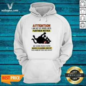 Pretty Black Cat Attention I Am Out Of Order Until Further Notice Hoodie