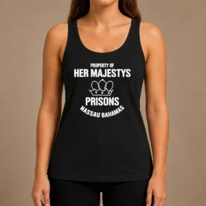 Hot Premium Property Of Her Majestys Prisons Nassau Bahamas Tank Top