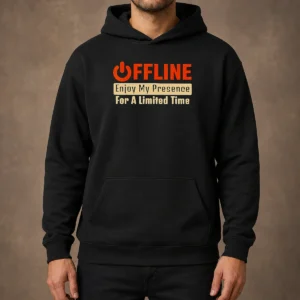 Nice Offline Enjoy My Presence For Limited A Time Hoodie