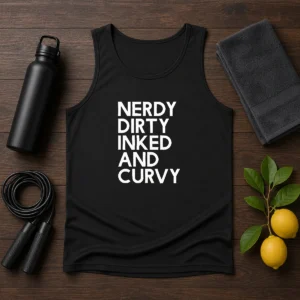 Good Nerdy Dirty Inked And Curvy Tank Top