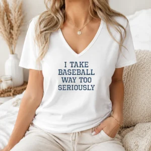 Happy Official I Take Baseball Way Too Seriously V-Neck Shirt