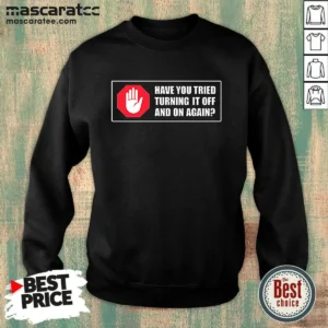 Premium Turn It Off And On Sweatshirt