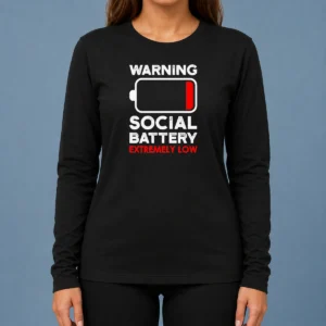 Good Warning Social Battery Extremely Low Introvert Long Sleeve Shirt