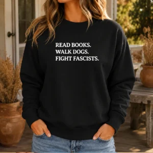 Original Read Books Walk Dogs Fight Fascists Sweater