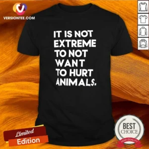 Funny It Is Not Extremely To Not Want To Hurt Animals